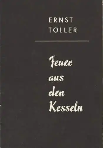 Mecklenburgisches Staatstheater Schwerin, Rudi Kostka, Wolfgang Wöhlert: Programmheft FEUER AUS DEN KESSELN von Ernst Toller Premiere 16. März 1969 Spielzeit 1968 / 69 Heft 19 (18). 