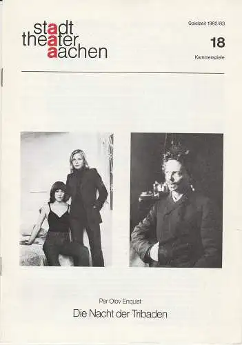 Stadttheater Aachen, Manfred Mützel, Maria Hilchenbach: Programmheft Per Olov Enquist: DIE NACHT DER TRIBADEN Premiere 8. Mai 1983 Spielzeit 1982 / 83 Heft 18 (18). 