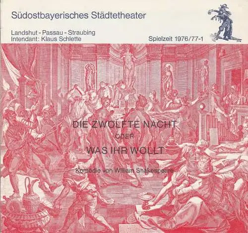 Südostbayerisches Städtetheater Landshut - Passau - Straubing, Klaus Schlette, Barbara Meyer: Programmheft Die zwölfte Nacht oder Was Ihr wollt. Komödie von William Shakespeare. Premiere 24. September 1976 Spielzeit 1976 / 77 Heft 1 (18). 