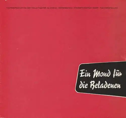 Tourneeproduktion der Thalia-Theater AG Zürich, Konzertdirektion Kempf: Programmheft Ein Mond für die Beladenen von Eugene O'Neill (18). 