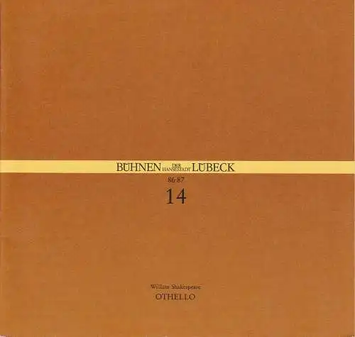 Bühnen der Hansestadt Lübeck, Hans Thoenies, Walter Weyers: Programmheft William Shakespeare: OTHELLO. Premiere 21. März 1986 Spielzeit 1986 / 87 Heft 17 (18). 