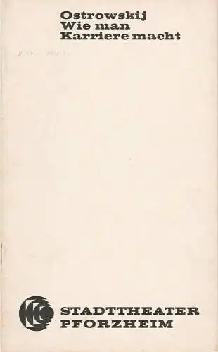 Stadttheater Pforzheim, Peter H. Stöhr, Bernd Steets: Programmheft Alexander N. Ostrowskij: Wie man Karriere macht. Premiere 11.3.1971 Spielzeit 1970 / 71 Heft 14 (18). 