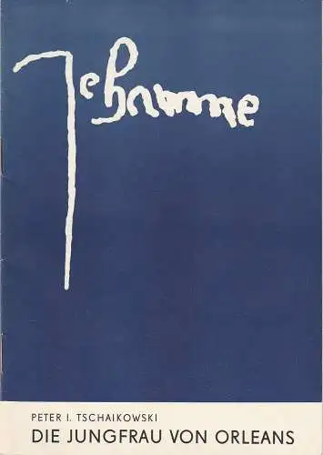 Mecklenburgisches Staatstheater Schwerin, Rudi Kostka, Horst Schwarz-Linek, Karl-Heinz Brückner: Programmheft DIE JUNGFRAU VON ORLEANS. Oper von Peter I. Tschaikowski Premiere 17. Dezember 1972 (18). 