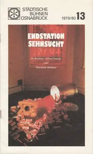 Städtische Bühnen Osnabrück, Jürgen Brock, Eveline Müller: Programmheft ENDSTATION SEHNSUCHT von Tennessee Williams Premiere 9. April 1980 Spielzeit 1979 / 80 Nr. 13 (18). 