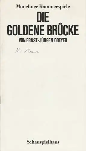 Münchner Kammerspiele, Dieter Dorn, Heiner Gimmler, Wolfgang Zimmermann: Programmheft Uraufführung DIE GOLDENE BRÜCKE von Ernst-Jürgen Dreyer 12. April 1985 Spielzeit 1984 / 85 Heft 6 (18). 