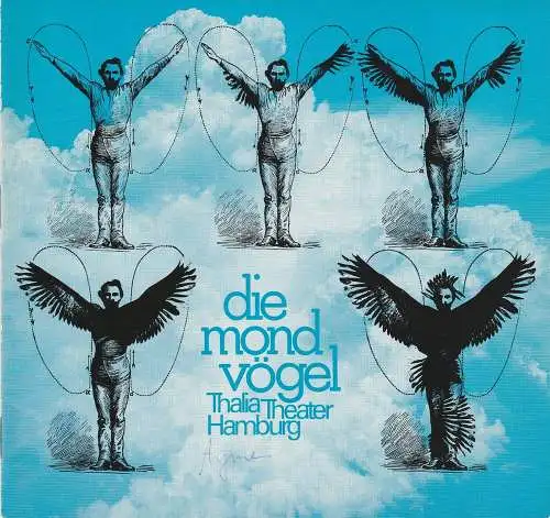 Thalia Theater Hamburg, Boy Gobert, Hanno Lunin, Hannelore Gerber, Holger Matthies ( Grafik ): Programmheft DIE MONDVÖGEL von Marcel Ayme Spielzeit 1971 / 72 Heft 6 (18). 