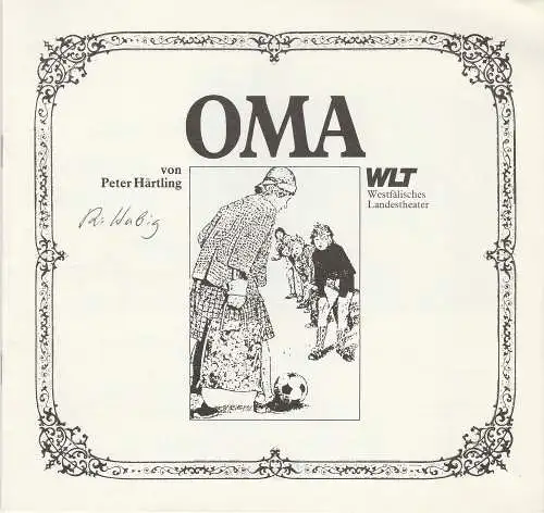 Westfälisches Landestheater, Herbert Hauck, Günter Dammeier, Barbara Kölling: Programmheft Uraufführung: Peter Härtling: OMA 31. Mai 1986 Stadthalle Castrop-Rauxel (18). 