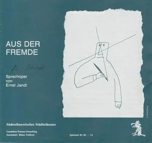 Südostbayerisches Städtetheater Landshut - Passau - Straubing, Klaus Schlette, Barbara Meyer: Programmheft Ernst Jandl: AUS DER FREMDE. Sprechoper. Premiere 23.4.1982 Spielzeit 1981 / 82 Heft 11 (18). 