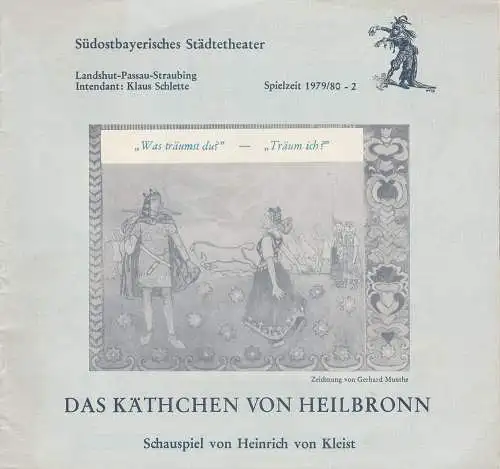 Südostbayerisches Städtetheater Landshut-Passau-Straubing, Klaus Schlette, Barbara Meyer: Programmheft Kleist: Das Käthchen von Heilbronn oder Die Feuerprobe Premiere 5. Oktober 1979 Spielzeit 1979 / 80 Heft 2 (18). 