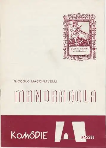 Komödie Kassel, Wolfgang Rostock, Ernst Matthishent, Volker Biedenkapp: Programmheft Niccolo Macchiavelli: LA MANDRAGOLA Spielzeit 1972 / 73 Heft 9 (18). 