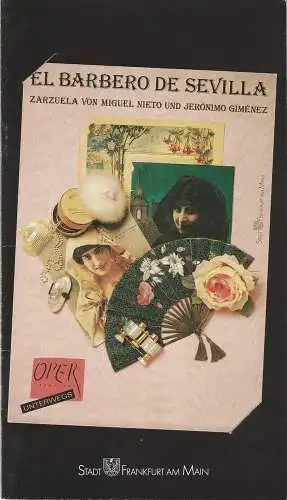 Städtische Bühnen Frankfurt am Main, Oper Frankfurt unterwegs, Urs Leicht, Tanja Loechel: Programmheft Miguel Nieto, Jeronimo Gimenez: El Barbero de Sevilla. Premiere im Bikuz Höchst 17. März 1989 (18). 