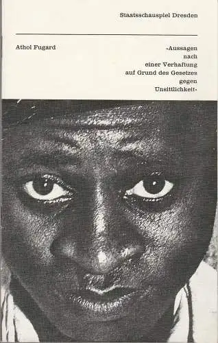 Staatsschauspiel Dresden, Staatstheater Dresden, Kleines Haus, Ute Baum, Ekkehard Walter: Programmheft Aussagen nach einer Verhaftung auf Grund des Gesetzes gegen Unsittlichkeit von Athol Fugard. Premiere am 27. Oktober 1979 (18). 