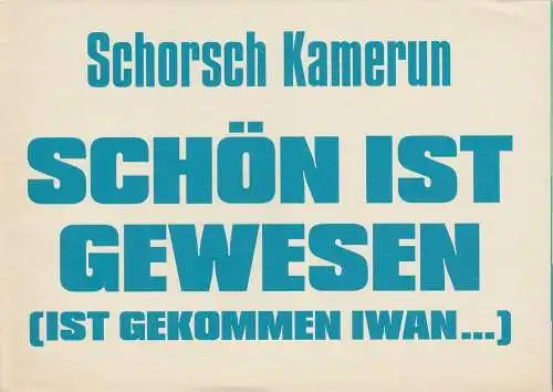 Volksbühne Berlin, Aenne Quinones: Programmheft Schorsch Kamerun SCHÖN IST GEWESEN Premiere 20. Oktober 2005 Volksbühne im Prater (18). 