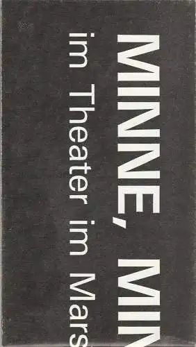 Bayerisches Staatsschauspiel, Günther Beelitz, Marietta Piekenbrock, Uwe B. Carstensen: Programmheft MINNE, MINNE, MINNE Premiere 23. Juni 1989 im Theater im Marstall Spielzeit 1988 / 89 Heft 44 (18). 