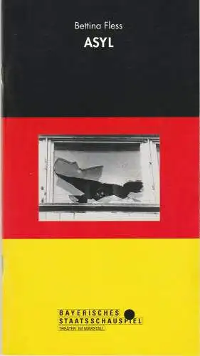 Bayerisches Staatsschauspiel, Günther Beelitz, Wilfried Hösl ( Fotos ), Guido Huller: Programmheft Bettina Fless ASYL Premiere 16. April 1992 Theater im Marstall Spielzeit 1991 / 92 Heft 86 (18). 