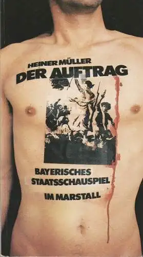 Bayerisches Staatsschauspiel, Günther Beelitz, Gerd Jäger, Wilfried Hösl ( Fotos ): Programmheft Heiner Müller DER AUFTRAG Premiere 13. November 1986 Theater im Marstall Spielzeit 1986 / 87 Heft 10 (18). 