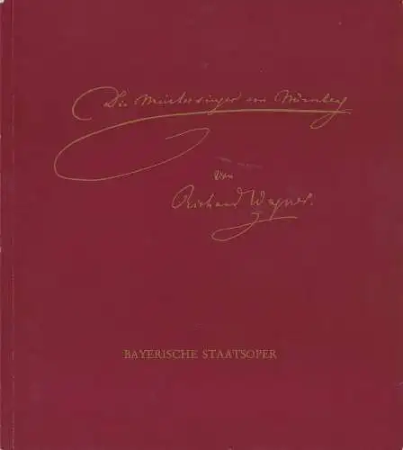 Bayerische Staatsoper, Klaus Schultz, Edgar Baitzel, Krista Thiele: Programmheft Richard Wagner DIE MEISTERSINGER VON NÜRNBERG Spielzeit 1978 / 79 Erweiterte 2. Auflage 1982 (18). 