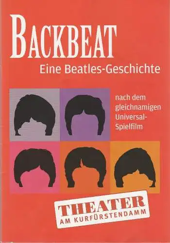 Theater am Kurfürstendamm, Anke Kell: Programmheft BACKBEAT - Eine Beatles-Geschichte Premiere 1. Juni 2016 (18). 