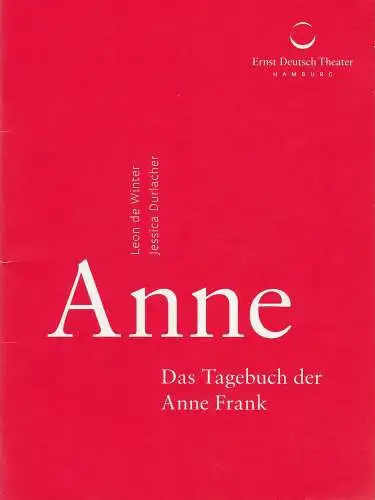Ernst Deutsch Theater, Isabella Vertes-Schütter, Friedrich Carl, Stefan Kroner, Julian Süssmann: Programmheft ANNE DAS TAGEBUCH DER ANNE FRANK Premiere 27. August 2015 Spielzeit 2015 / 2016 (18). 