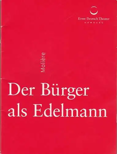 Ernst Deutsch Theater, Isabella Vertes-Schütter, Friedrich Carl, Stefan Kroner, Julian Süssmann: Programmheft Moliere DER BÜRGER ALS EDELMANN Premiere 4. Juni 2015 Spielzeit 2014 / 2015 (18). 