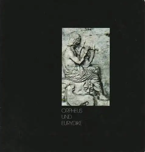 Hamburgische Staatsoper, Christoph von Dohnanyi, Peter Dannenberg, Ingeborg Bernerth: Programmheft Christoph Willibald Gluck ORPHEUS UND EURIDIKE Premiere 12. Februar 1978 (18). 