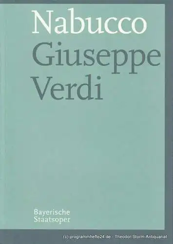 Bayerische Staatsoper, Ulrike Hessler, Anne Blancard- Kokkos, Sophie Becker: Programmheft NABUCCO von Giuseppe Verdi. Premiere 28. Januar 2008 Nationaltheater (18). 