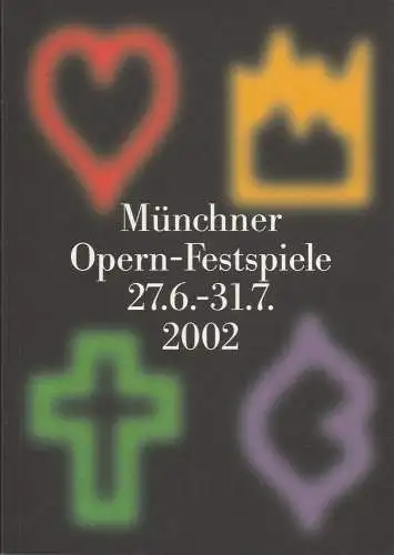 Bayerische Staatsoper, Sir Peter Jonas, Ulrike Hessler, Wilfried Hösl ( Fotos ): Münchner Opern-Festspielführer 2002 (18). 