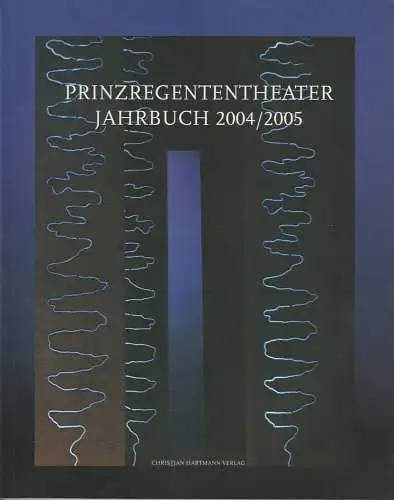 Bayerische Theaterakademie August Everding im Prinzregententheater, Christoph Albrecht, Thomas Siedhoff, u.a: Prinzregententheater Jahrbuch 2004 / 2005 (18). 