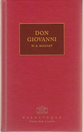 Staatsoper unter den Linden, Daniel Barenboim, Georg Quander, Ilka Seifert: Programmheft Wolfgang Amadeus Mozart DON GIOVANNI Premiere 9. Juni 2000 Programmbuch Nr. 51 (18). 