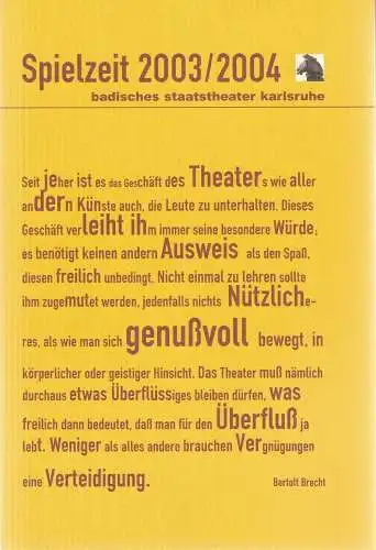 Badisches Staatstheater Karlsruhe, Achim Thorwald, Anthony Bramall, Knut Weber, u.a: Programmheft SPIELZEIT 2003 / 2004 Spielzeitheft (18). 