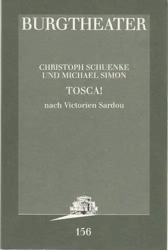 Burgtheater Wien, Konrad Kuhn: Programmheft Uraufführung Christoph Schuenke / Michael Simon TOSCA ! Premiere 4. April 1996 Spielzeit 1995 / 96 Programmbuch Nr. 156 (18). 