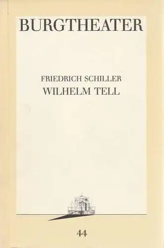 Burgtheater Wien, Hermann Beil: Programmheft Friedrich Schiller WILHELM TELL Premiere 23. März 1989 Spielzeit 1988 / 89 Programmbuch Nr. 44 (18). 