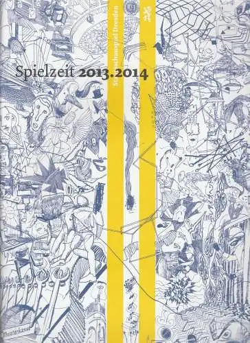 Staatsschauspiel Dresden, Wilfried Schulz, Johannes Erler, Matthias Horn ( Inszenierungsfotos ), David Baltzer ( Inszenierungsfotos ): Programmheft STAATSSCHAUSPIEL DRESDEN 2013 . 2014 Spielzeitheft (18). 