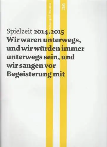 Staatsschauspiel Dresden, Wilfried Schulz, Johannes Erler, Matthias Horn ( Inszenierungsfotos ), David Baltzer ( Inszenierungsfotos ): Programmheft STAATSSCHAUSPIEL DRESDEN 2014 . 2015 Spielzeitheft (18). 