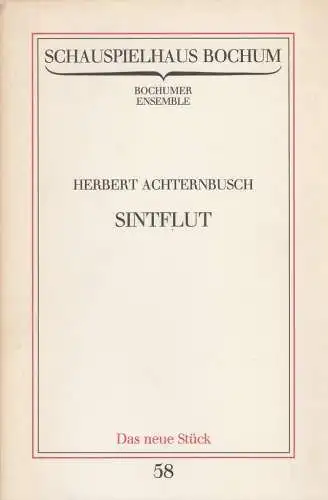 Schauspielhaus Bochum, Bochumer Ensemble, Karsten Witte: Programmheft Uraufführung Herbert Achternbusch SINTFLUT 14. September 1984 Spielzeit 1984 / 85 Programmbuch 58 (18). 