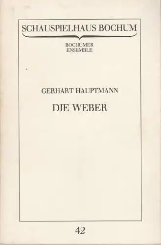 Schauspielhaus Bochum, Bochumer Ensemble, Uwe Jens Jensen: Programmheft Gerhart Hauptmann DIE WEBER Premiere 5. Februar 1983 Spielzeit 1982 / 83 Programmbuch Nr. 42 (18). 