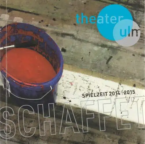 Theater Ulm, Andreas von Studnitz, Susanne Lemke, Hermann Posch ( Fotos ): Programmheft THEATER ULM SPIELZEIT 2014 / 2015 Spielzeitheft (18). 