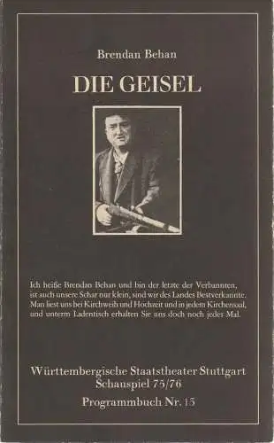 Württembergische Staatstheater Stuttgart, Hermann Beil: Programmheft Brendan Behan DIE GEISEL Premiere 10. Oktober 1975 Spielzeit 1975 / 76 Programmbuch 13 (18). 
