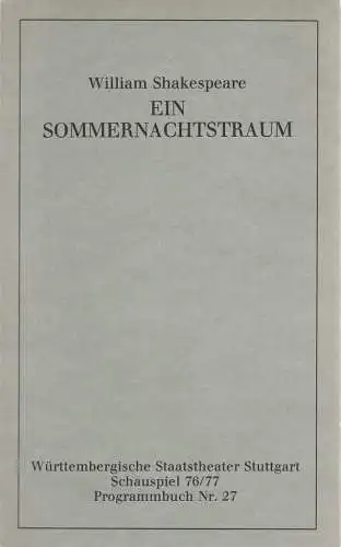 Württembergische Staatstheater Stuttgart, Uwe Jens Jensen: Programmheft William Shakespeare EIN SOMMERNACHTSTRAUM Premiere 25. Mai 1977 Spielzeit 1976 / 77 Programmbuch Nr. 27 (18). 