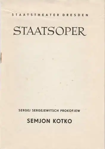 Staatsoper Dresden Gerd Michael Henneberg, Eberhard Sprink: Programmheft Sergej Sergejewitsch Prokofjew SEMJON KOTKO  Premiere 6. November 1962 Spielzeit 1962 / 63 Heft Reihe A Nr. 2 (18). 