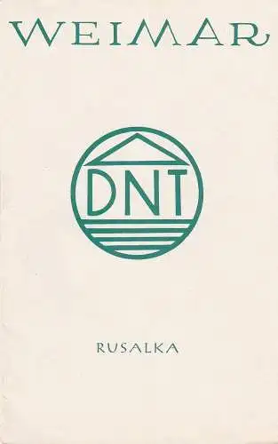Deutsches Nationaltheater Weimar, Otto Lang, Manfred Seidowsky, Ingeborg Dähne, Hannelore Döhne, Karen Thierbach, Hans-Martin Perthel: Programmheft Antonin Dvorak / Jaroslav Kvapil RUSALKA 1963 Heft 10 (18). 