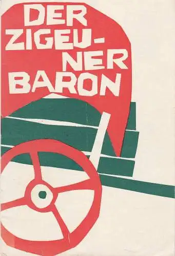 Städtische Theater Karl-Marx-Stadt, Hans Dieter Mäde, Burkart Hernmarck, Manfred König: Programmheft Johann Strauß DER ZIGEUNERBARON 15. August 1965 Spielzeit 1964 / 65 (18). 