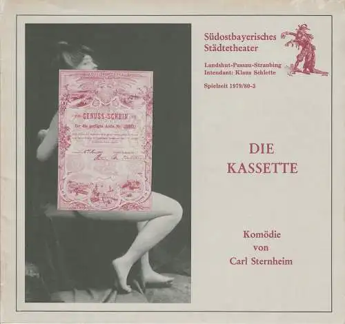 Südostbayerisches Städtetheater Landshut-Passau-Straubing, Klaus Schlette: Programmheft Carl Sternheim DIE KASSETTE  Premiere 26. Oktober 1979 Spielzeit 1979 / 80 Heft 3 (18). 