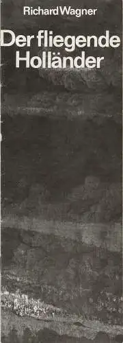 Landestheater Halle, Günter Schröder, Barbara Stroff, Karin Zauft, Volker Weiske, Renate Lehnhof: Programmheft Richard Wagner DER FLIEGENDE HOLLÄNDER Premiere 19 Februar 1978 Spielzeit 1977 / 78 Heft 10 (18). 