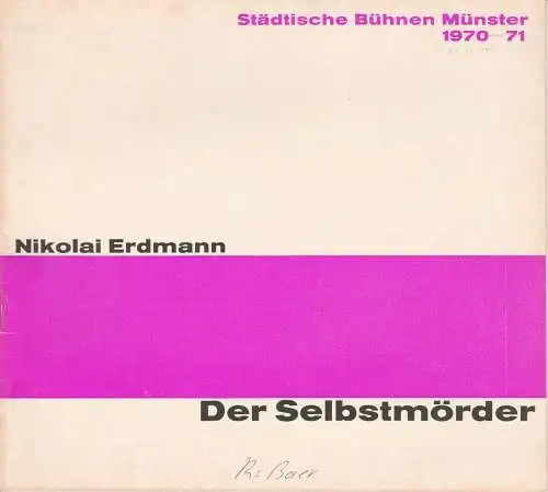 Städtische Bühnen Münster, Horst Gnekow, Rudolf Rach, Louis Naef: Programmheft Nikolai Erdmann DER SELBSTMÖRDER Premiere 24. Oktober 1970 Spielzeit 1970 / 71 (18). 
