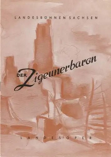 Landesbühnen Sachsen, Herbert Krauß, Leo Berg, Lieselotte Finke-Poser: Programmheft Johann Strauß DER ZIGEUNERBARON Spielzeit 1956 / 57 Heft 5 (18). 