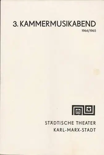 Städtische Theater Karl-Marx-Stadt, Hans Dieter Mäde, Eberhard Steindorf: Programmheft 3. Kammermusikabend Spielzeit 1964 / 65 (18). 