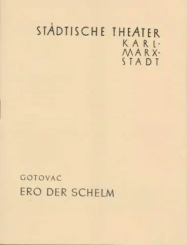 Städtische Theater Karl-Marx-Stadt, Paul Herbert Freyer, Wolf Ebermann, Burkart Hernmarck, Manfred Glöckner: Programmheft Jakov Gotovac ERO DER SCHELM 13. November 1960 Spielzeit 1960 / 61 (18). 