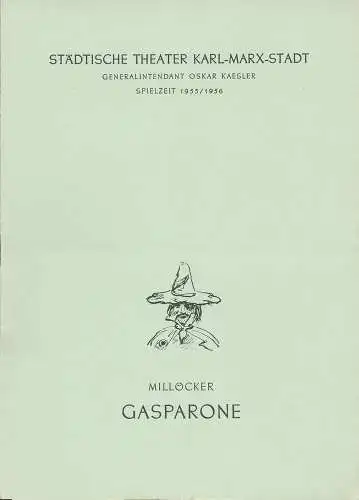 Städtische Theater Karl-Marx-Stadt, Oskar Kaesler, Burkart Hernmarck, Renate Müller: Programmheft Carl Millöcker GASPARONE Neuinszenierung 28. September 1955 Spielzeit 1955 / 56 (18). 