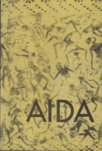 Städtische Theater Karl-Marx-Stadt,  Eberhard Steindorf, Manfred König: Programmheft Giuseppe Verdi AIDA Neuinszenierung 20. Dezember 1964 Spielzeit 1964 / 65 (18). 